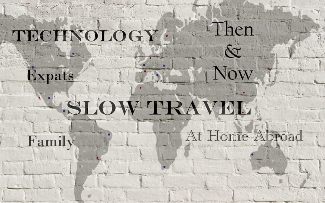 Slow Travel — Then and Now